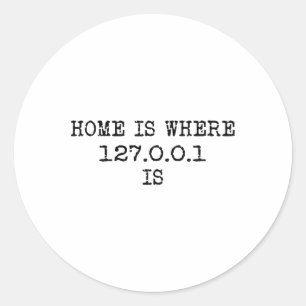 Pegatina Redonda Localhost 127.0.0.1 - El hogar está donde está 127