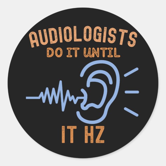 Pegatina Redonda Los Audiólogos Lo Hacen Hasta Que Hz (Anverso)
