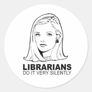 Pegatina Redonda los bibliotecarios lo hacen muy silenciosamente