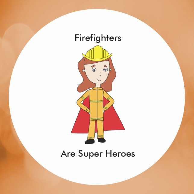 Pegatina Redonda Los bomberos son super héroes, una mujer graciosa (A sticker featuring a woman firefighter and the text, "Firefighters Are Super Heroes".)
