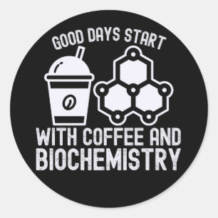 Pegatina Redonda Los Buenos Días Empiezan con Café y Bioquímica