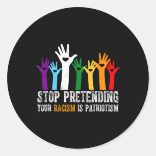 Pegatina Redonda Los Camisas Contra Trump Dejan De Pretender Tu Rac