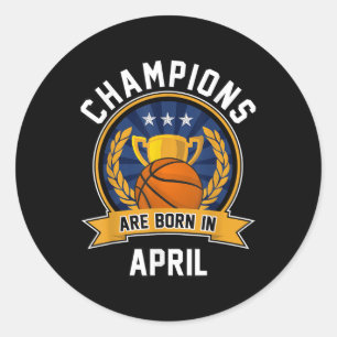 Pegatina Redonda Los Campeones Nacieron En Abril En El Básquetbol C