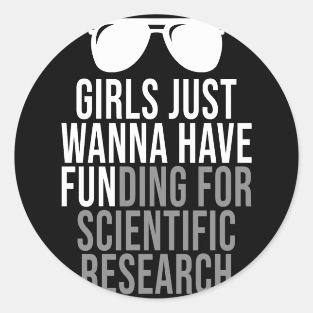 Pegatina Redonda Los chicas Sólo Quieren Tener Financiación Para La (Anverso)