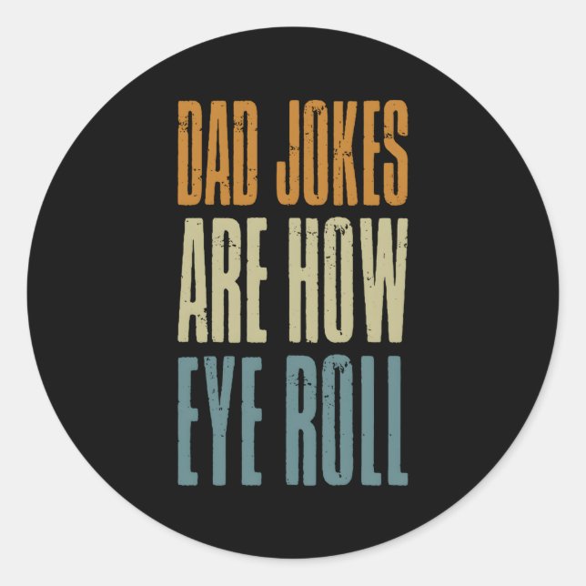 Pegatina Redonda Los Chistes De Papá Son Cómo Los Ojos Hacen El Día (Anverso)