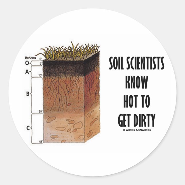 Pegatina Redonda Los científicos del suelo saben conseguir sucios (Anverso)