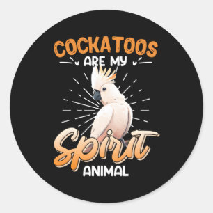 Pegatina Redonda Los Cockatoos son mi espíritu Cockatoo Animal Cock