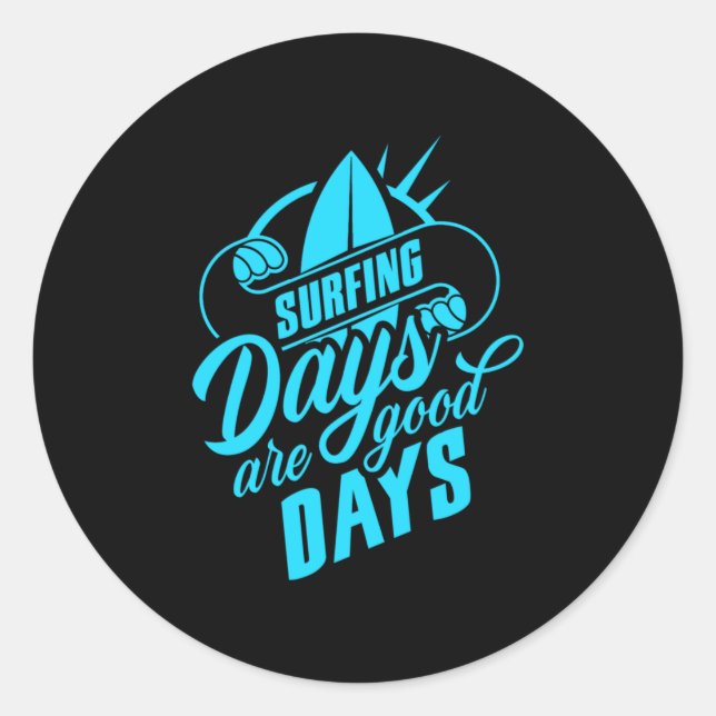 Pegatina Redonda Los días de surf son buenos (Anverso)