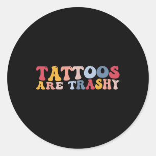 Pegatina Redonda Los graciosos tatuajes anti-tatuajes son desastros
