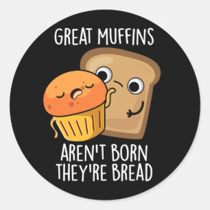 Pegatina Redonda Los grandes muffins no nacen son Bread Dark BG