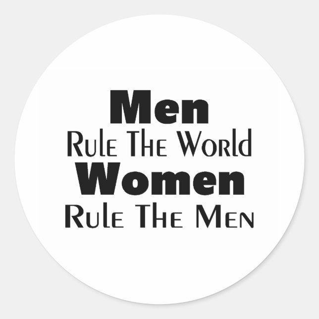 Pegatina Redonda Los Hombres Dominan El Mundo De Las Mujeres Gobern (Anverso)