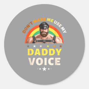 Pegatina Redonda Los hombres no me hacen usar mi voz de papi divert