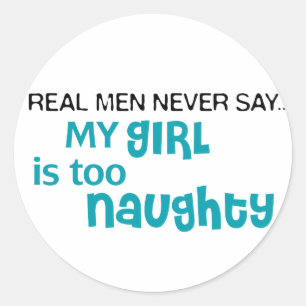 Pegatina Redonda Los hombres reales nunca dicen - mi chica es
