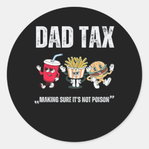 Pegatina Redonda Los impuestos aseguran que no es el día del padre