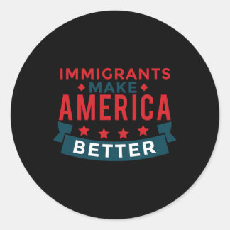 Pegatina Redonda Los inmigrantes mejoran a Estados Unidos - Ee.Uu. 