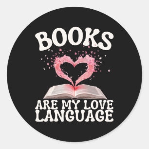 Pegatina Redonda Los libros son mi lenguaje del amor Amante de la l