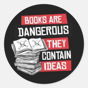 Pegatina Redonda Los libros son peligrosos y contienen ideas