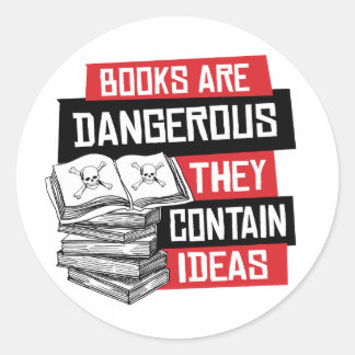 Pegatina Redonda Los libros son peligrosos y contienen ideas