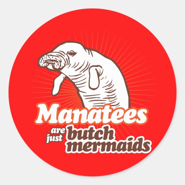 PEGATINA REDONDA LOS MANATEOS SON SÓLO MERMAIDES DE BUTCH (Anverso)