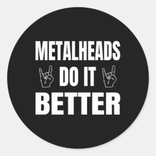 Pegatina Redonda Los Metalhead Lo Hacen Mejor Metalhead Metalizado