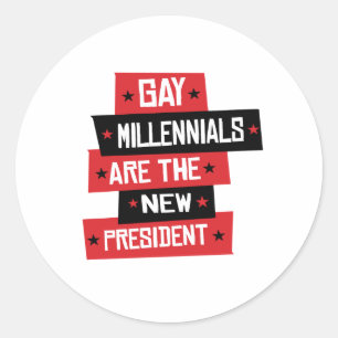 Pegatina Redonda Los milenials gays son el nuevo presidente