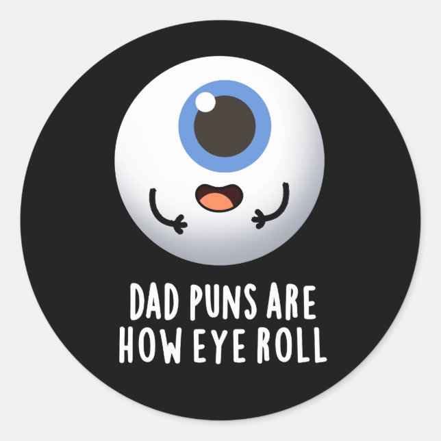 Pegatina Redonda Los Puns De Papá Son Cómo El Rollo De Ojos Gracios (Anverso)