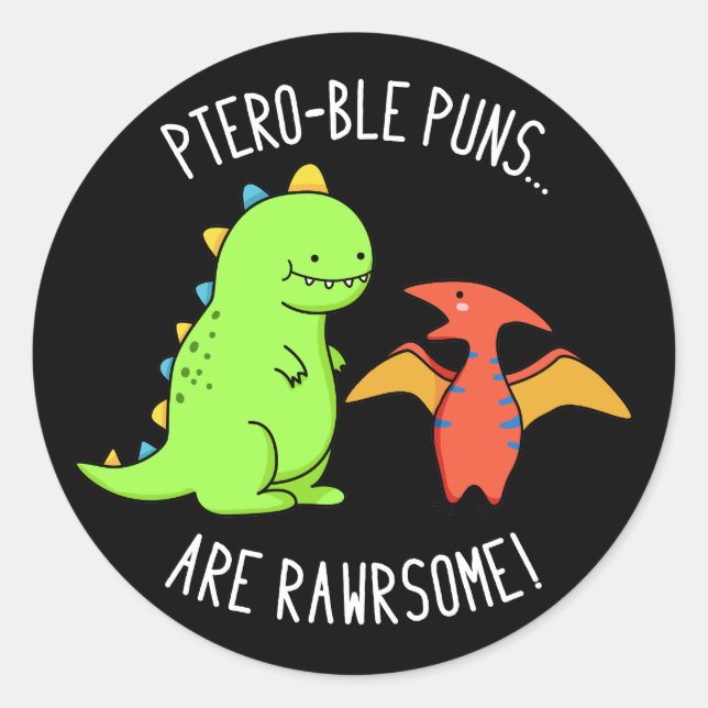Pegatina Redonda Los Puns Ptero-ble son un extraño dinosaurio Pun D (Anverso)