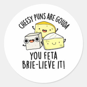 Pegatina Redonda Los Puns Quesos Son Gouda, Feta Brie-Lieve.