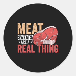 Pegatina Redonda Los sudores de carne son algo real entusiasta de l