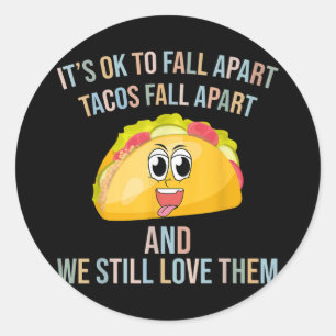Pegatina Redonda Los tacos graciosos a veces me caí abajo de la sal