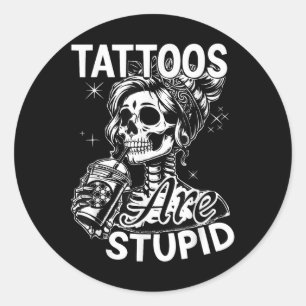 Pegatina Redonda Los Tatuajes De Cita De Tatuaje De Tinta Graciosa 