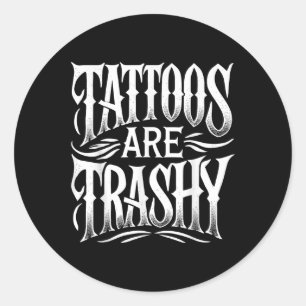 Pegatina Redonda Los tatuajes son terribles Chistes sarcásticos, ho