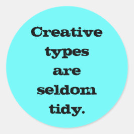 Pegatina Redonda Los tipos creativos rara vez son Pegatinas de mare