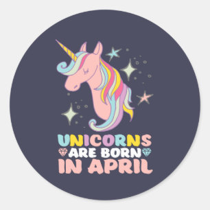 Pegatina Redonda Los Unicornios Nacieron En Abril, Un Chica De Cump