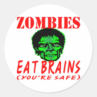 Pegatina Redonda Los zombies comen cerebros (estás a salvo)