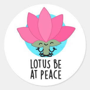 Pegatina Redonda Lotus Esté En Paz Planta Divertida 