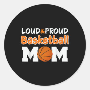 Pegatina Redonda Loud Proud Basketball Mom Mama T shirt.png