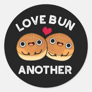 Pegatina Redonda Love Bun Otra Comida Funny Pun Dark BG