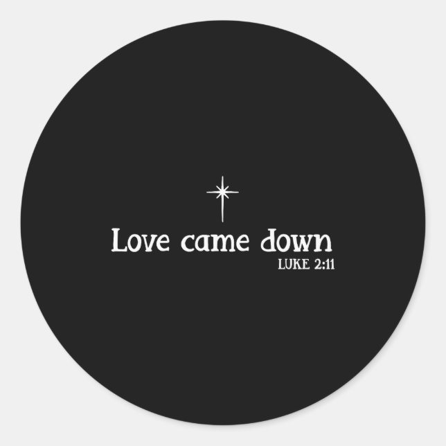 Pegatina Redonda Love Came Down Bible Verse Christian Christmas Jes (Anverso)