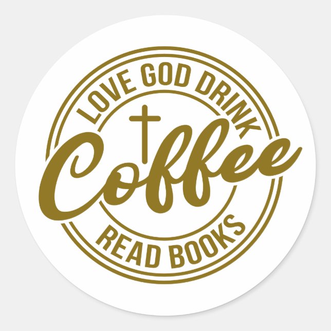 Pegatina Redonda Love God Drink Coffee Read Books (Anverso)