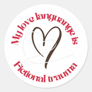 Pegatina Redonda love language is fictional trauma