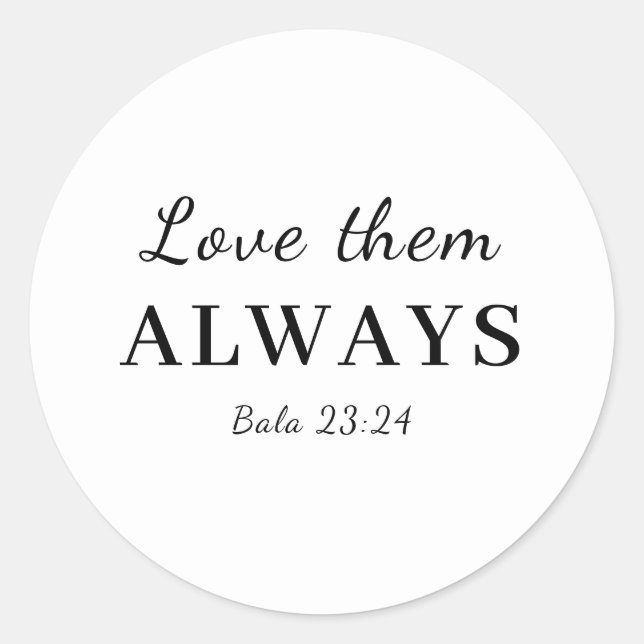 Pegatina Redonda Love Them Anyway Faith Bible Verse Design (Anverso)