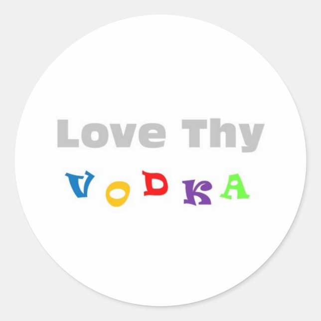 Pegatina Redonda Love Thy Vodka (Anverso)