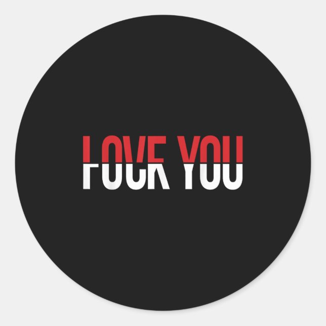 Pegatina Redonda Love You Fck You Funny Meme  (Anverso)