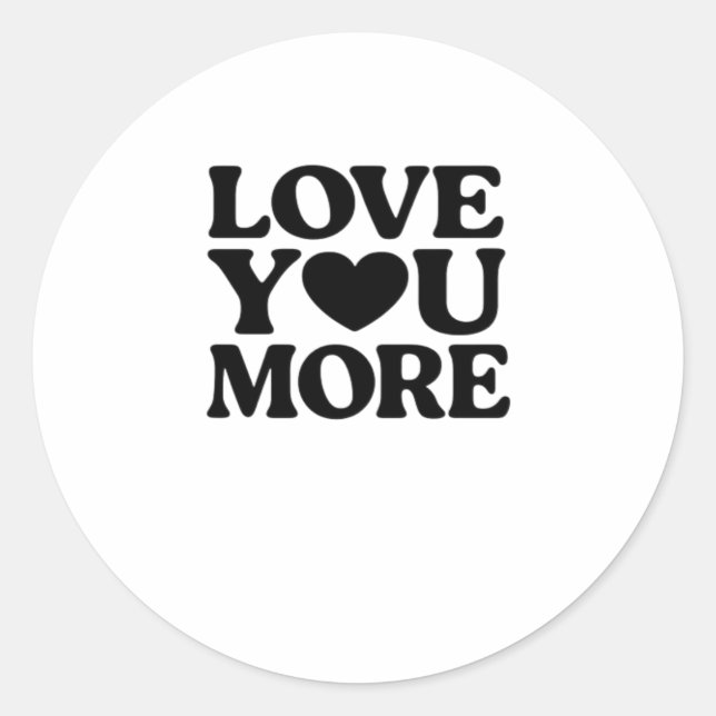Pegatina Redonda Love You More Bold Heart Typography Valentines Day (Anverso)