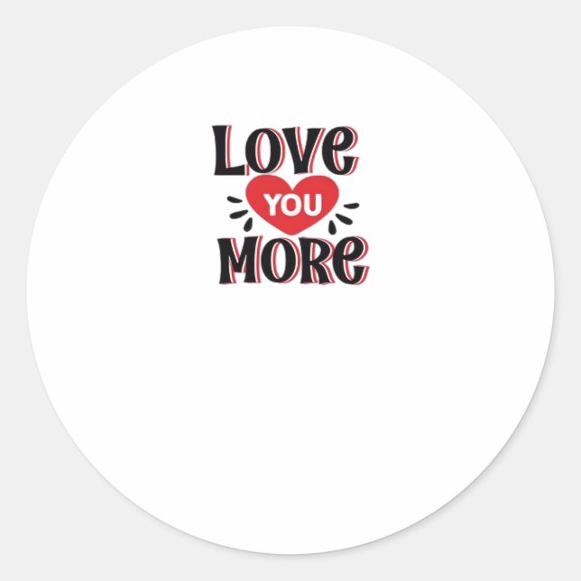 Pegatina Redonda Love You More Creative Style Design  (Anverso)