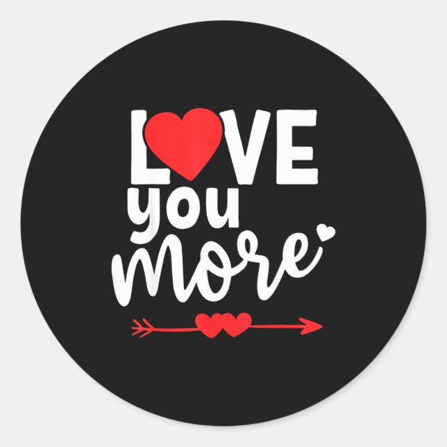 Pegatina Redonda Love You More Shirt,his And Her Valentines Day Shi (Anverso)