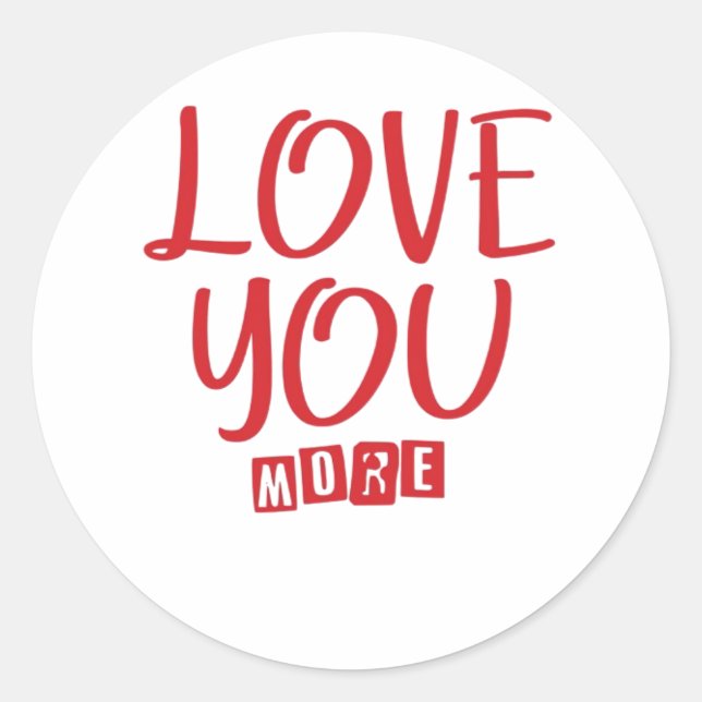 Pegatina Redonda Love You More Simple Love Quote  (Anverso)