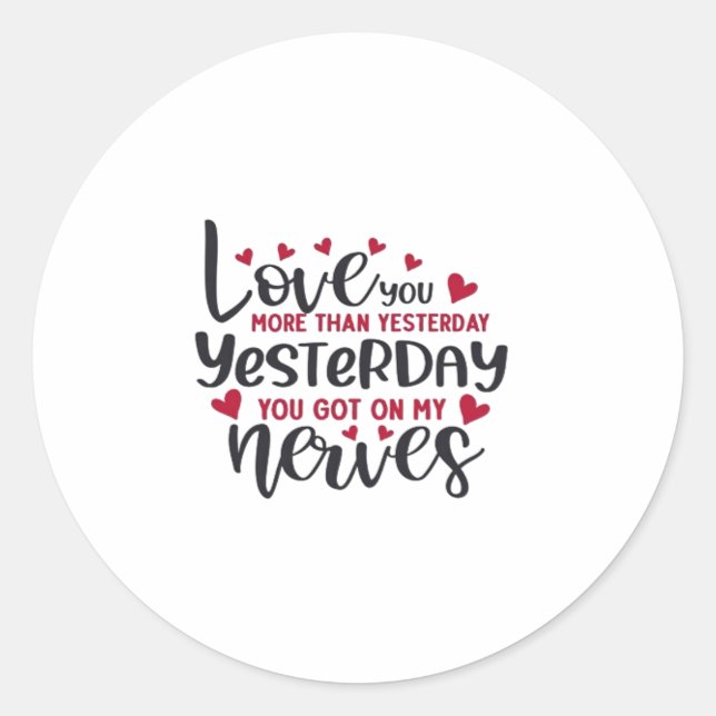 Pegatina Redonda Love You More Yesterday Romantic Minimal Quote  (Anverso)