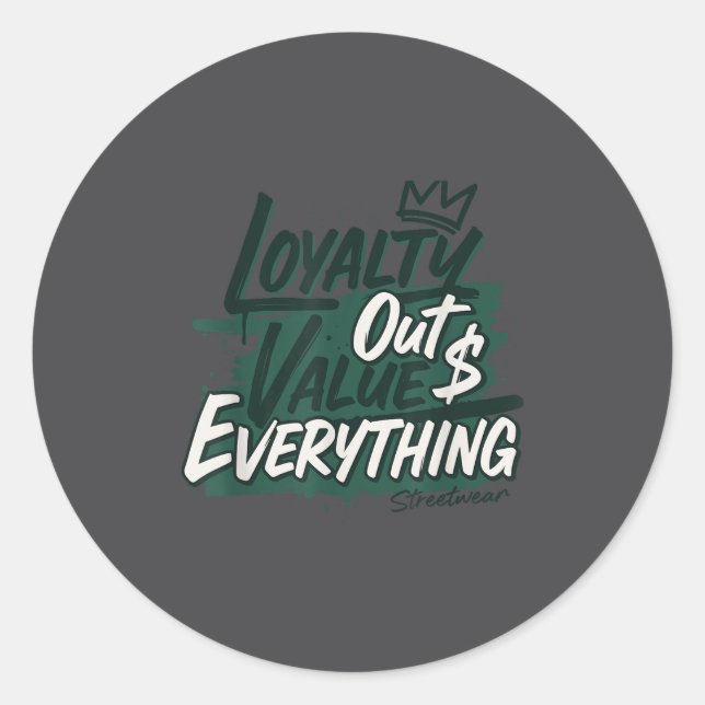 Pegatina Redonda Loyalty Outvalues Everything Streetware Urban  (Anverso)